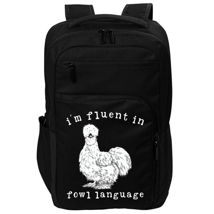 Im Fluent In Fowl Language Funny Silkie Chicken Farmhouse Impact Tech Backpack