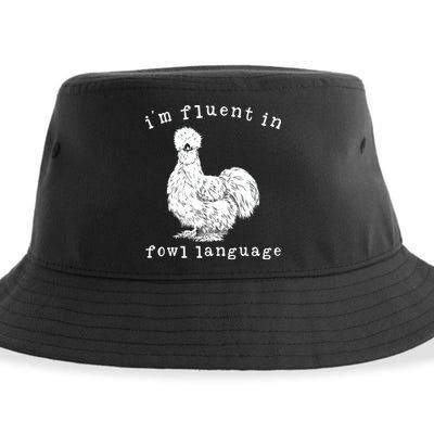 Im Fluent In Fowl Language Funny Silkie Chicken Farmhouse Sustainable Bucket Hat