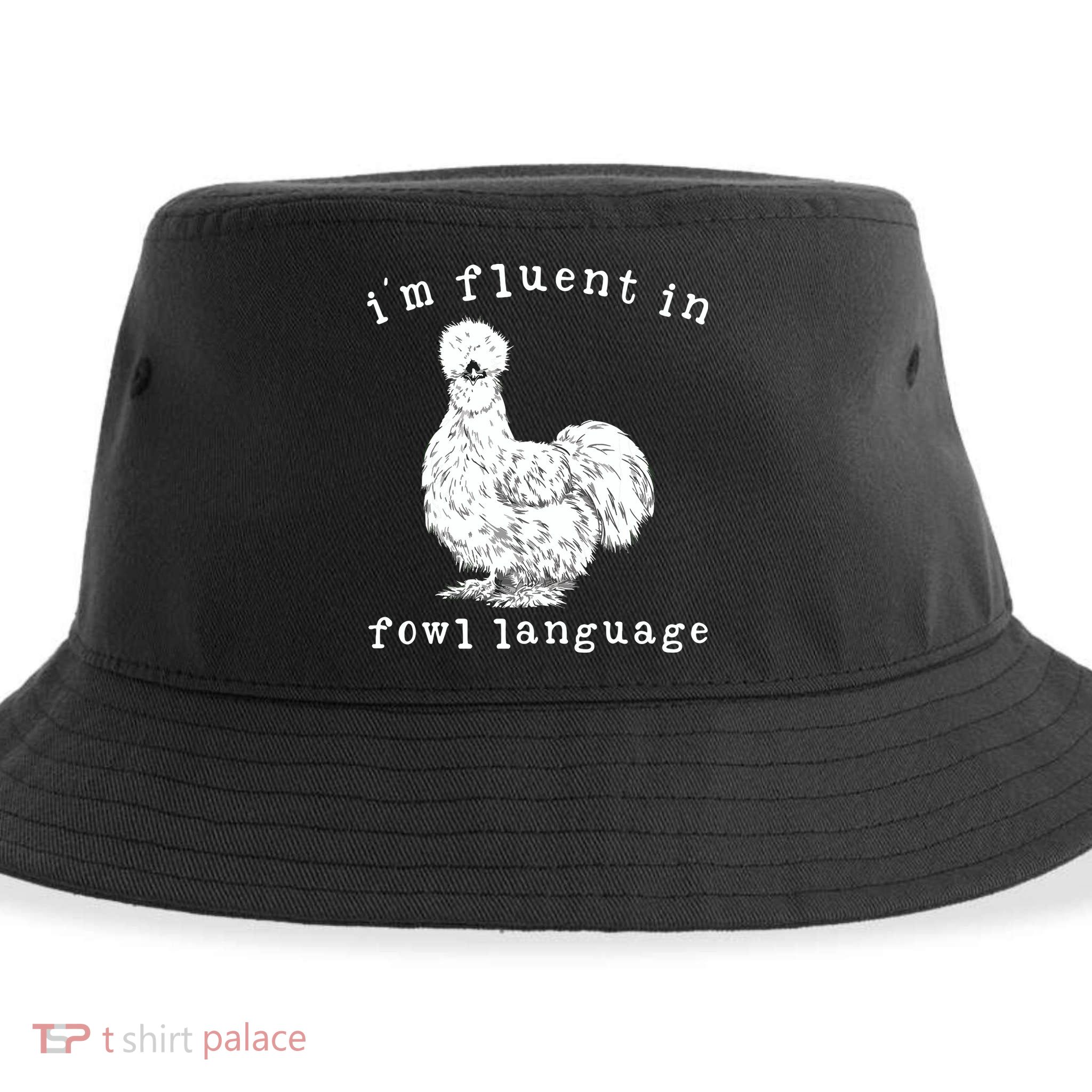 Im Fluent In Fowl Language Funny Silkie Chicken Farmhouse Sustainable Bucket Hat