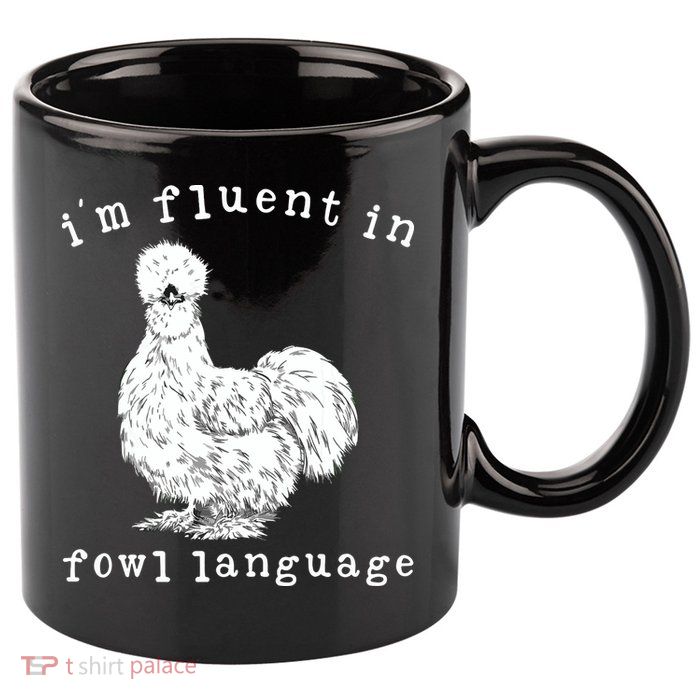 Im Fluent In Fowl Language Funny Silkie Chicken Farmhouse 11oz C Handle Ceramic Mug