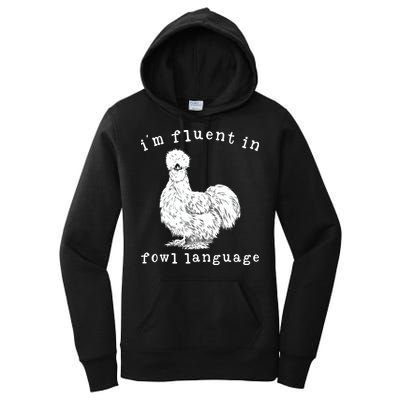 Im Fluent In Fowl Language Funny Silkie Chicken Farmhouse Women's Pullover Hoodie