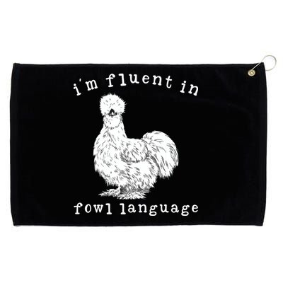 Im Fluent In Fowl Language Funny Silkie Chicken Farmhouse Grommeted Golf Towel