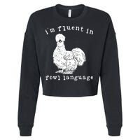 Im Fluent In Fowl Language Funny Silkie Chicken Farmhouse Cropped Pullover Crew