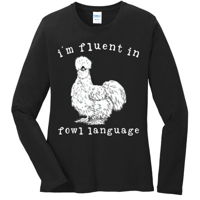 Im Fluent In Fowl Language Funny Silkie Chicken Farmhouse Ladies Long Sleeve Shirt
