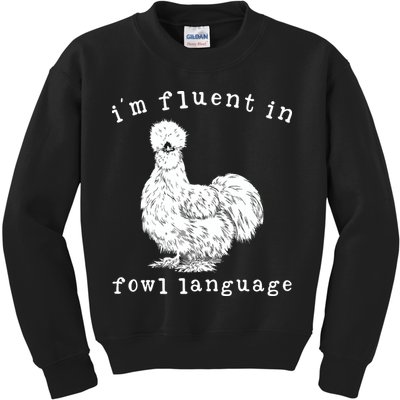 Im Fluent In Fowl Language Funny Silkie Chicken Farmhouse Kids Sweatshirt
