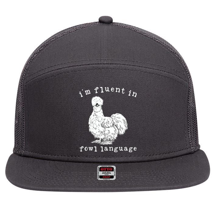 Im Fluent In Fowl Language Funny Silkie Chicken Farmhouse 7 Panel Mesh Trucker Snapback Hat