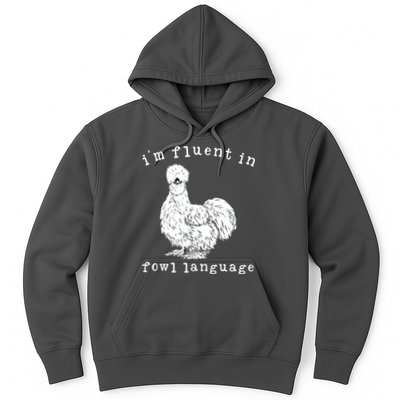 Im Fluent In Fowl Language Funny Silkie Chicken Farmhouse Hoodie
