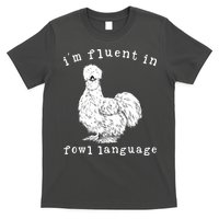 Im Fluent In Fowl Language Funny Silkie Chicken Farmhouse T-Shirt