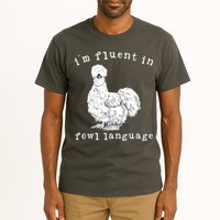 Im Fluent In Fowl Language Funny Silkie Chicken Farmhouse Tall T-Shirt
