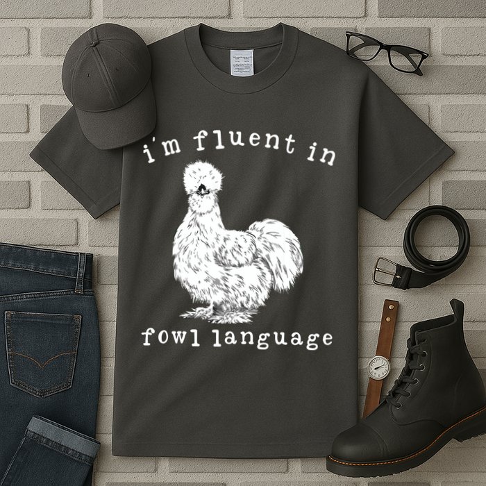 Im Fluent In Fowl Language Funny Silkie Chicken Farmhouse Tall T-Shirt