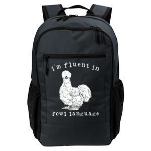 Im Fluent In Fowl Language Funny Silkie Chicken Farmhouse Daily Commute Backpack