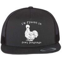 Im Fluent In Fowl Language Funny Silkie Chicken Farmhouse Flat Bill Trucker Hat
