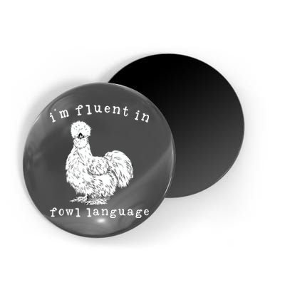 Im Fluent In Fowl Language Funny Silkie Chicken Farmhouse Magnet