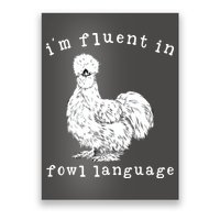 Im Fluent In Fowl Language Funny Silkie Chicken Farmhouse Poster