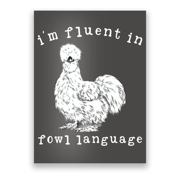 Im Fluent In Fowl Language Funny Silkie Chicken Farmhouse Poster