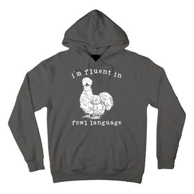 Im Fluent In Fowl Language Funny Silkie Chicken Farmhouse Tall Hoodie