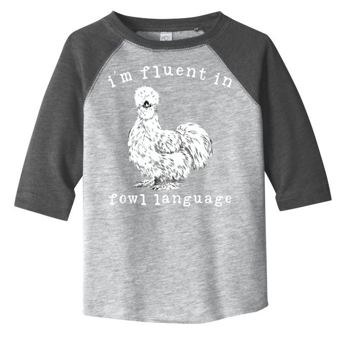 Im Fluent In Fowl Language Funny Silkie Chicken Farmhouse Toddler Fine Jersey T-Shirt