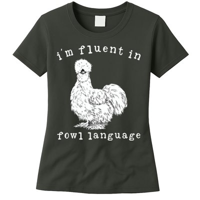 Im Fluent In Fowl Language Funny Silkie Chicken Farmhouse Womens T-Shirt