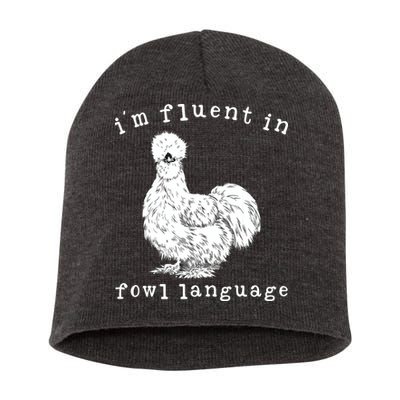 Im Fluent In Fowl Language Funny Silkie Chicken Farmhouse Short Acrylic Beanie