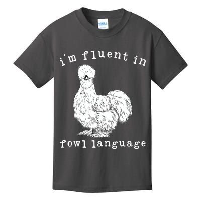 Im Fluent In Fowl Language Funny Silkie Chicken Farmhouse Kids T-Shirt