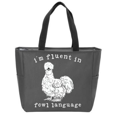 Im Fluent In Fowl Language Funny Silkie Chicken Farmhouse Zip Tote Bag