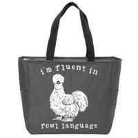 Im Fluent In Fowl Language Funny Silkie Chicken Farmhouse Zip Tote Bag