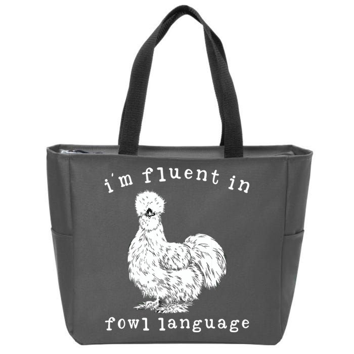 Im Fluent In Fowl Language Funny Silkie Chicken Farmhouse Zip Tote Bag