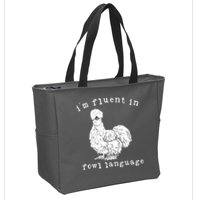 Im Fluent In Fowl Language Funny Silkie Chicken Farmhouse Zip Tote Bag