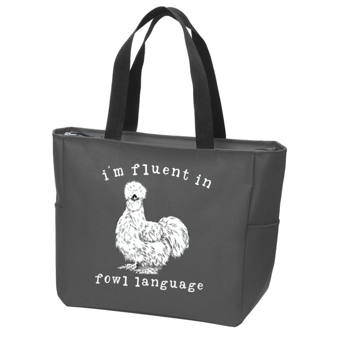 Im Fluent In Fowl Language Funny Silkie Chicken Farmhouse Zip Tote Bag