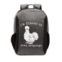 Im Fluent In Fowl Language Funny Silkie Chicken Farmhouse Vector Backpack