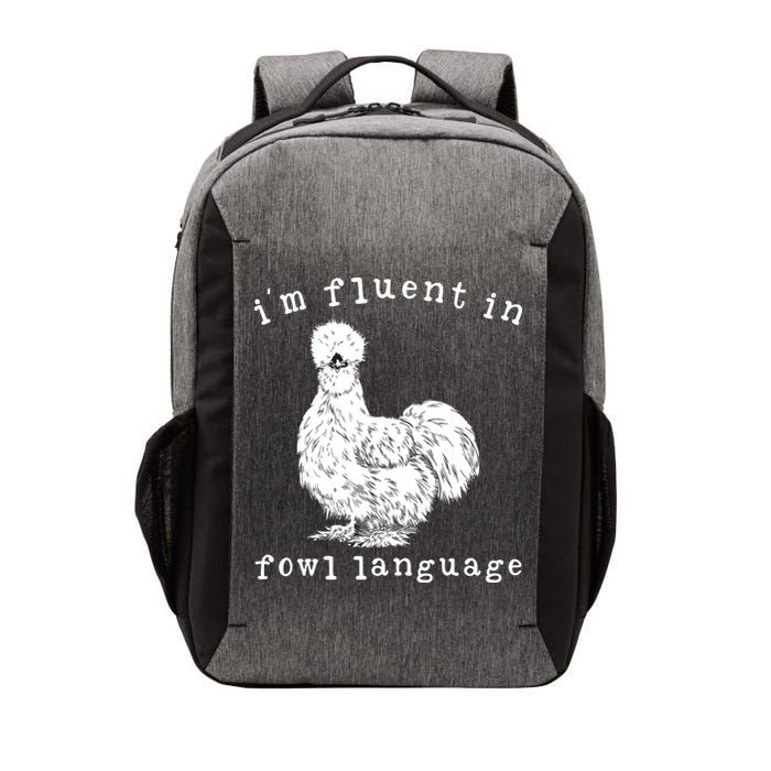 Im Fluent In Fowl Language Funny Silkie Chicken Farmhouse Vector Backpack