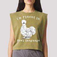 Im Fluent In Fowl Language Funny Silkie Chicken Farmhouse Garment-Dyed Women's Muscle Tee