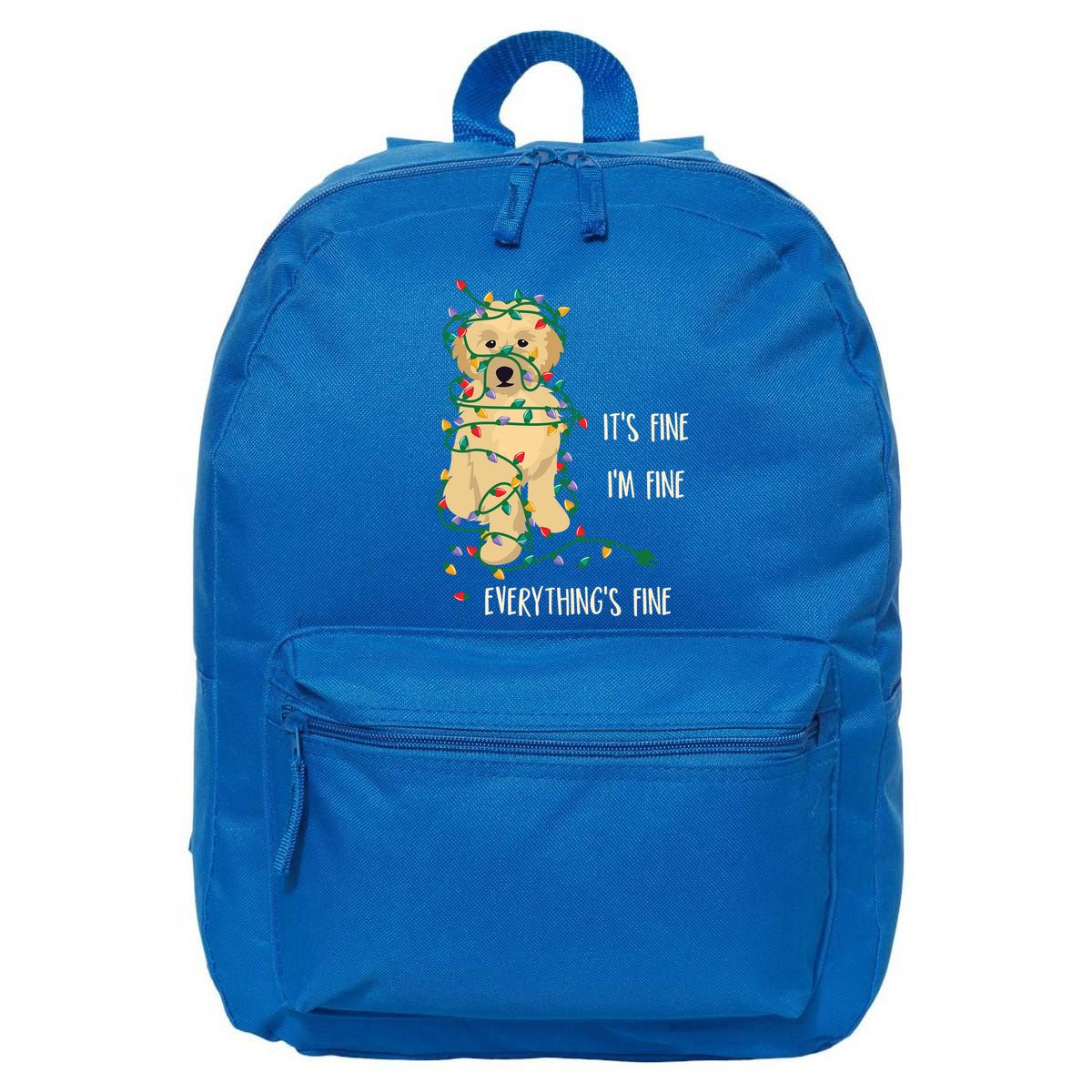 Its Fine Im Fine Everything Is Fine Christmas Lights Gift 16 in Basic Backpack