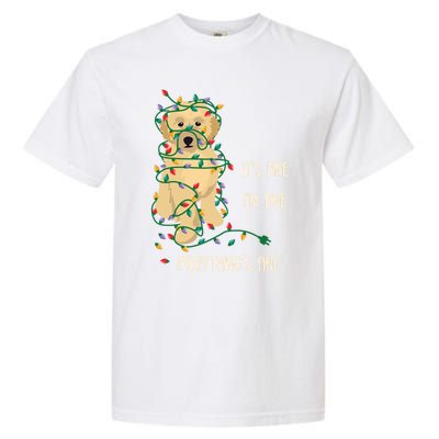 Its Fine Im Fine Everything Is Fine Christmas Lights Gift Garment-Dyed Heavyweight T-Shirt