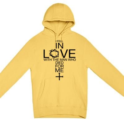 I Fell In Love With The Man Who Died For Me Premium Pullover Hoodie