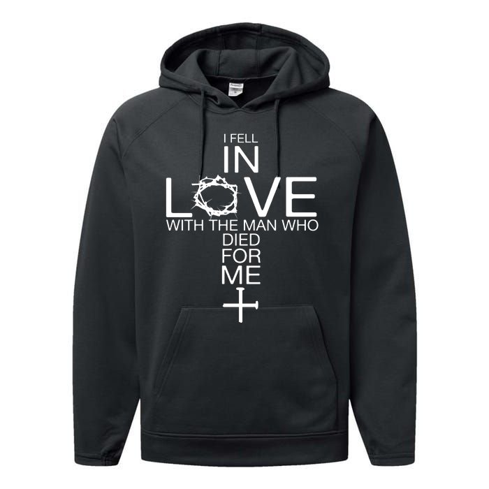 I Fell In Love With The Man Who Died For Me Performance Fleece Hoodie