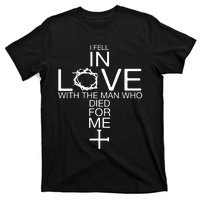 I Fell In Love With The Man Who Died For Me T-Shirt