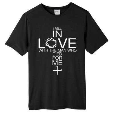 I Fell In Love With The Man Who Died For Me Tall Fusion ChromaSoft Performance T-Shirt