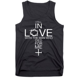 I Fell In Love With The Man Who Died For Me Tank Top