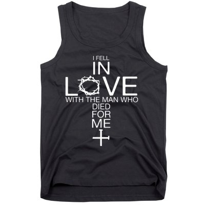 I Fell In Love With The Man Who Died For Me Tank Top