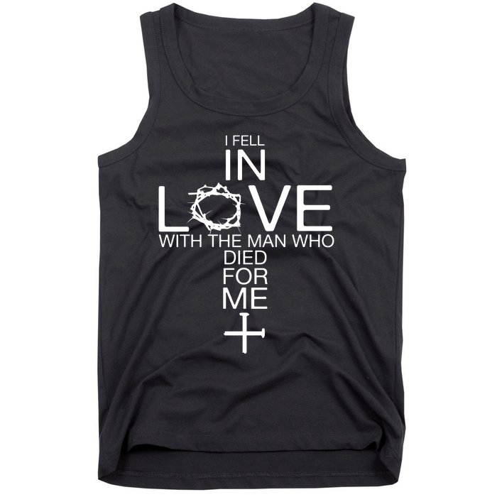 I Fell In Love With The Man Who Died For Me Tank Top