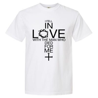 I Fell In Love With The Man Who Died For Me Garment-Dyed Heavyweight T-Shirt