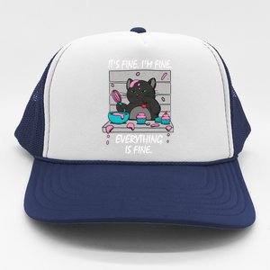 It's Fine I'm Fine Everything Is Fine Bakery Cat Lover Cool Gift Trucker Hat