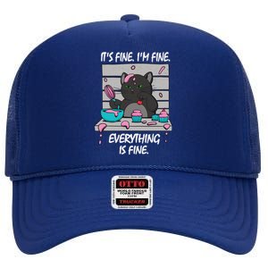 It's Fine I'm Fine Everything Is Fine Bakery Cat Lover Cool Gift High Crown Mesh Back Trucker Hat