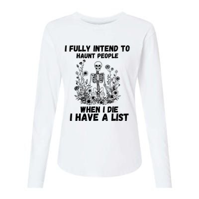 I Fully Intend To Haunt People When I Die I Have A List Womens Cotton Relaxed Long Sleeve T-Shirt