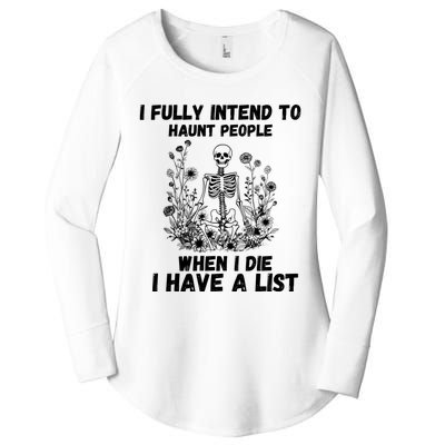 I Fully Intend To Haunt People When I Die I Have A List Women's Perfect Tri Tunic Long Sleeve Shirt