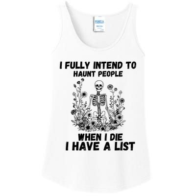 I Fully Intend To Haunt People When I Die I Have A List Ladies Essential Tank