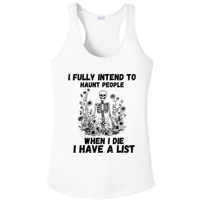 I Fully Intend To Haunt People When I Die I Have A List Ladies PosiCharge Competitor Racerback Tank