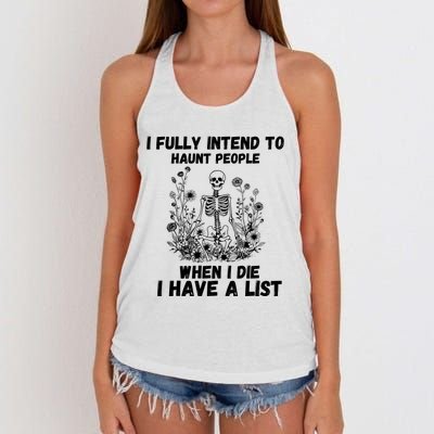 I Fully Intend To Haunt People When I Die I Have A List Women's Knotted Racerback Tank