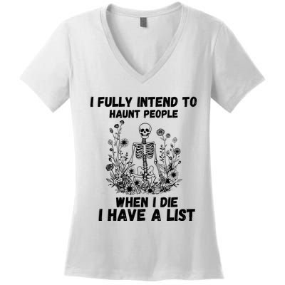 I Fully Intend To Haunt People When I Die I Have A List Women's V-Neck T-Shirt